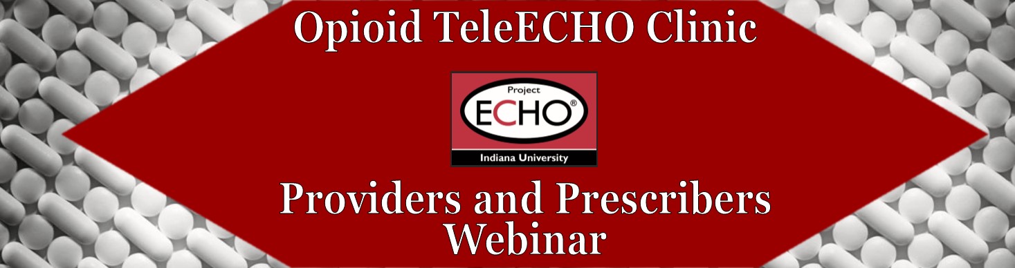 Opioid TeleECHO Clinic Providers and Prescribers Webinar Banner